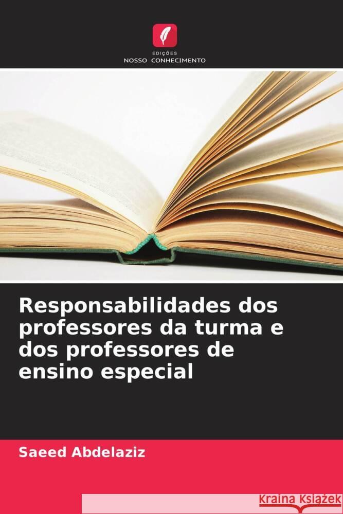 Responsabilidades dos professores da turma e dos professores de ensino especial Abdelaziz, Saeed 9786208770426 Edições Nosso Conhecimento - książka