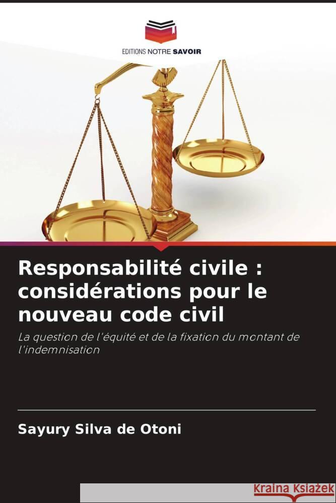 Responsabilité civile : considérations pour le nouveau code civil Silva de Otoni, Sayury 9786208217457 Editions Notre Savoir - książka