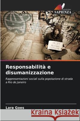 Responsabilità e disumanizzazione Góes, Lara 9786208003982 Edizioni Sapienza - książka