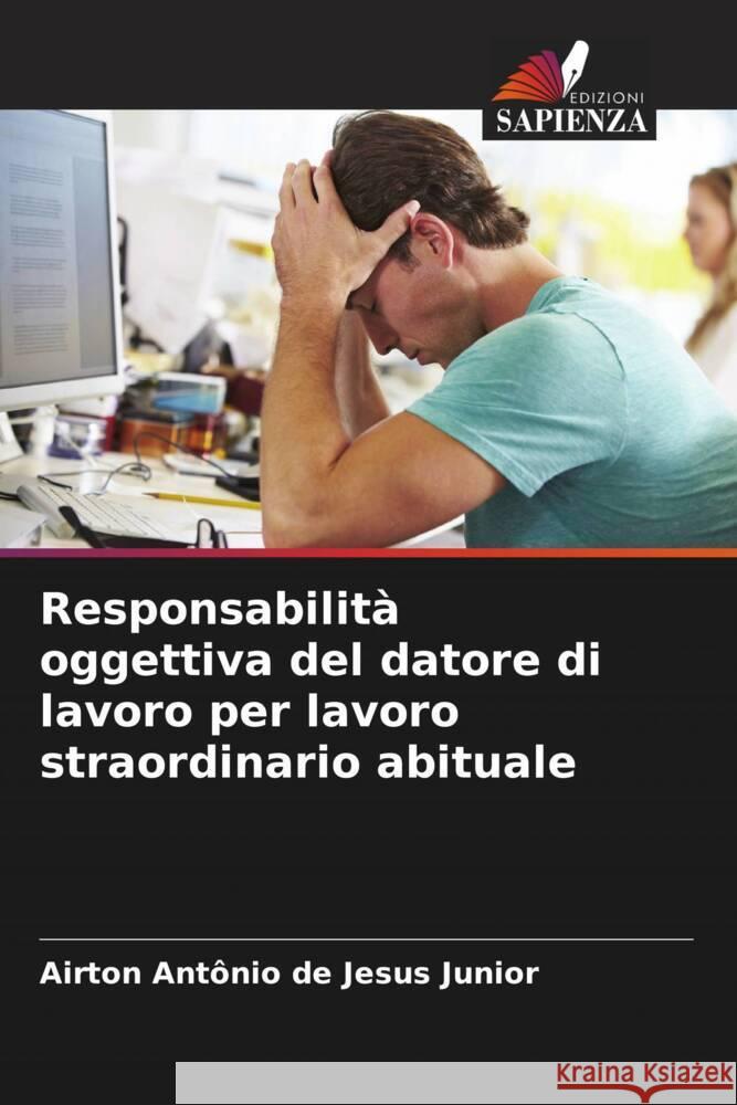 Responsabilità oggettiva del datore di lavoro per lavoro straordinario abituale Jesus Junior, Airton Antônio de 9786208301347 Edizioni Sapienza - książka