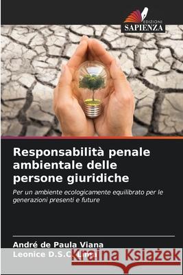 Responsabilit? penale ambientale delle persone giuridiche Andr? de Paula Viana Leonice D. S. C. Lima 9786207941629 Edizioni Sapienza - książka