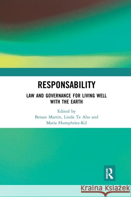 Responsability: Law and Governance for Living Well with the Earth Betsan Martin Linda T Maria Humphries-Kil 9780367734053 Routledge - książka