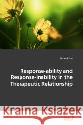 Response-ability and Response-inability in the Therapeutic Relationship Efrat, Dvora 9783639175936 VDM Verlag Dr. Müller - książka