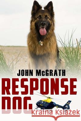 Response Dog Steve Stone John McGrath 9781517206987 Createspace - książka