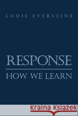 Response: How We Learn Everstine, Louis 9781465345950 Xlibris Corporation - książka