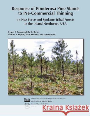 Response of Pondersoa Pine Stands to Pre-Commercial Thinning on Nez Perce and Spokane Tribal Forests in the Inland Northwest, USA Ferguson 9781507666364 Createspace - książka