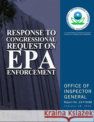 Response to Congressional Request on EPA Enforcement U. S. Environmental Protection Agency 9781500626396 Createspace - książka