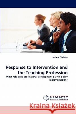 Response to Intervention and the Teaching Profession Joshua Nadeau 9783844320497 LAP Lambert Academic Publishing - książka