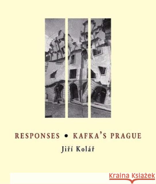 Responses * Kafka's Prague Jiri Kolar, Jiri Kolar, Ryan Scott 9788086264578 Twisted Spoon Press - książka