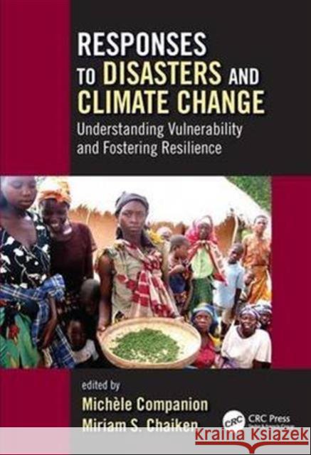 Responses to Disasters and Climate Change: Understanding Vulnerability and Fostering Resilience Michele Companion Miriam S. Chaiken 9781498760966 CRC Press - książka