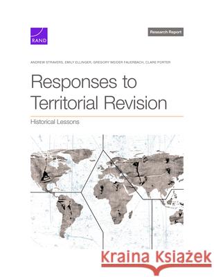 Responses to Territorial Revision: Historical Lessons Michael J. Mazarr Duncan Long Derek Eaton 9781977415172 RAND Corporation - książka