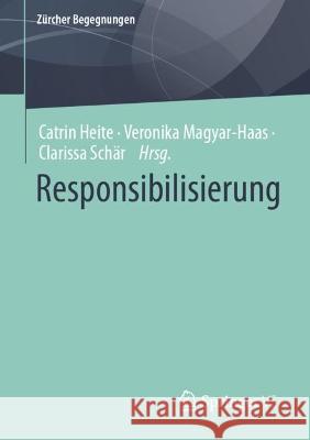 Responsibilisierung Catrin Heite Clarissa Sch?r Veronika Magyar-Haas 9783658424558 Springer vs - książka