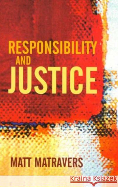 Responsibility and Justice Matt Matravers 9780745629988 Polity Press - książka