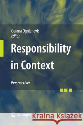 Responsibility in Context: Perspectives Gorana Ognjenovic 9789400791435 Springer - książka