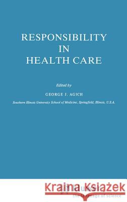 Responsibility in Health Care G.J. Agich 9789027714176 Springer - książka