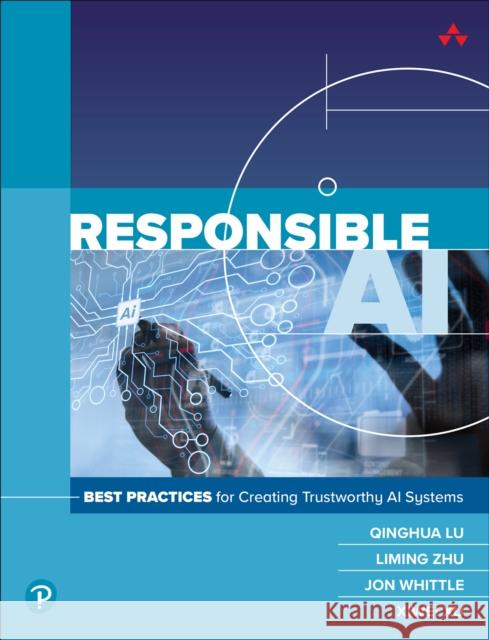Responsible AI: Best Practices for Creating Trustworthy AI Systems Xiwei Xu 9780138073923 Pearson Education (US) - książka