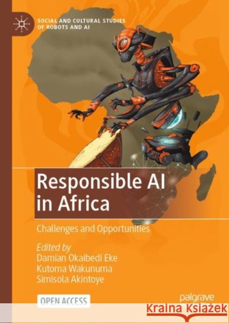 Responsible AI in Africa: Challenges and Opportunities Eke, Damian Okaibedi 9783031082146 Springer International Publishing AG - książka