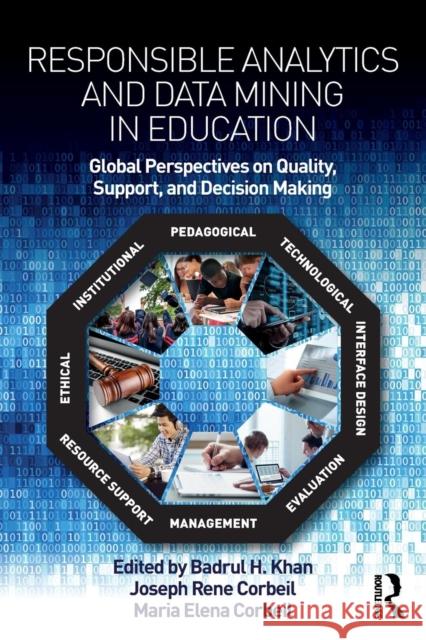 Responsible Analytics and Data Mining in Education: Global Perspectives on Quality, Support, and Decision Making Badrul H. Khan Joseph Rene Corbeil Maria Elena Corbeil 9781138305908 Routledge - książka