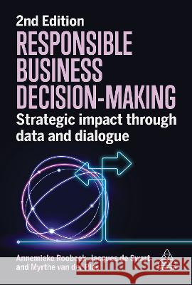 Responsible Business Decision-Making: Strategic Impact Through Data and Dialogue Annemieke Roobeek Jacques d Myrthe Van Der Plas 9781398612303 Kogan Page - książka