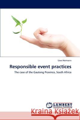 Responsible Event Practices Uwe Hermann   9783846589731 LAP Lambert Academic Publishing AG & Co KG - książka