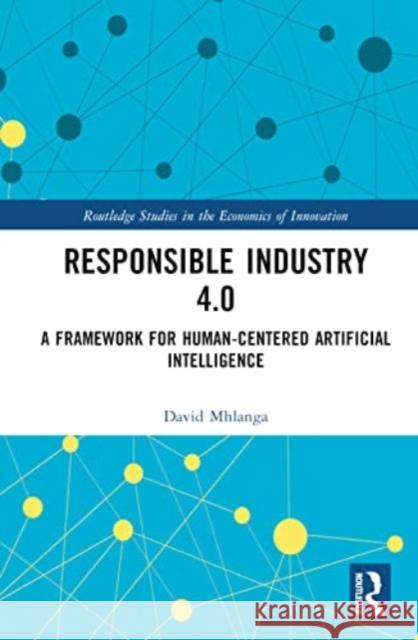Responsible Industry 4.0 Mhlanga, David 9781032493534 Taylor & Francis Ltd - książka