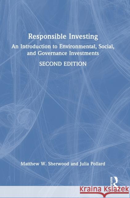 Responsible Investing Matthew W. Sherwood Julia Pollard 9781032101033 Routledge - książka