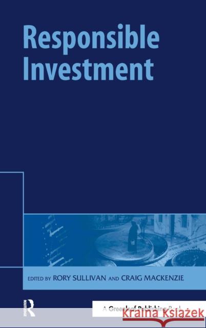 Responsible Investment Rory Sullivan Craig McKenzie  9781874719038 Greenleaf Publishing - książka