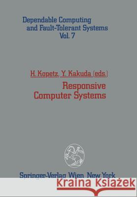 Responsive Computer Systems Hermann Kopetz Yoshiaki Kakuda 9783709192900 Springer - książka