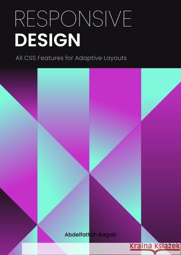 Responsive Design Ragab, Abdelfattah 9783384504982 Abdelfattah Ragab - książka
