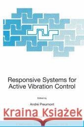 Responsive Systems for Active Vibration Control Andre Preumont A. Preumont 9781402008979 Kluwer Academic Publishers - książka