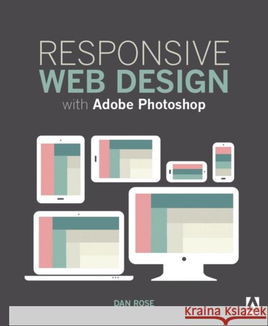 Responsive Web Design with Adobe Photoshop Dan Rose 9780134035635 Pearson Education (US) - książka