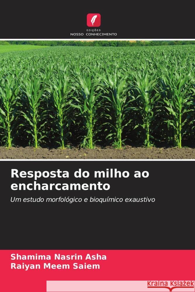 Resposta do milho ao encharcamento Asha, Shamima Nasrin, Saiem, Raiyan Meem 9786208240301 Edições Nosso Conhecimento - książka