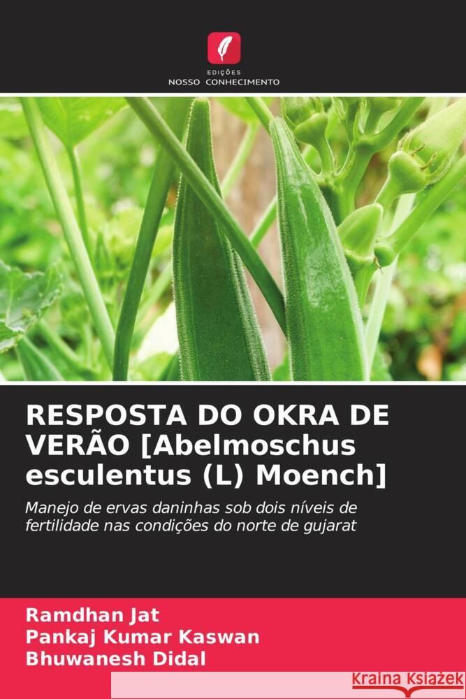 RESPOSTA DO OKRA DE VERÃO [Abelmoschus esculentus (L) Moench] Jat, Ramdhan, Kaswan, Pankaj Kumar, Didal, Bhuwanesh 9786205454688 Edições Nosso Conhecimento - książka