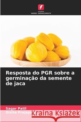 Resposta do PGR sobre a germinação da semente de jaca Patil, Sagar, Prajapatil, Dixita 9786208479688 Edições Nosso Conhecimento - książka