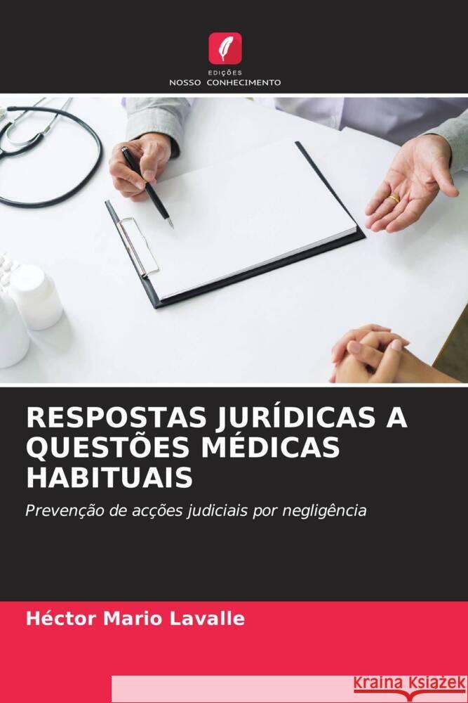 Respostas Jur?dicas a Quest?es M?dicas Habituais Hector Mario Lavalle 9786208328450 Edicoes Nosso Conhecimento - książka