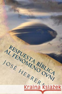 Respuesta Biblica al Fenomeno OVNI Herrera, José 9781470155377 Createspace - książka