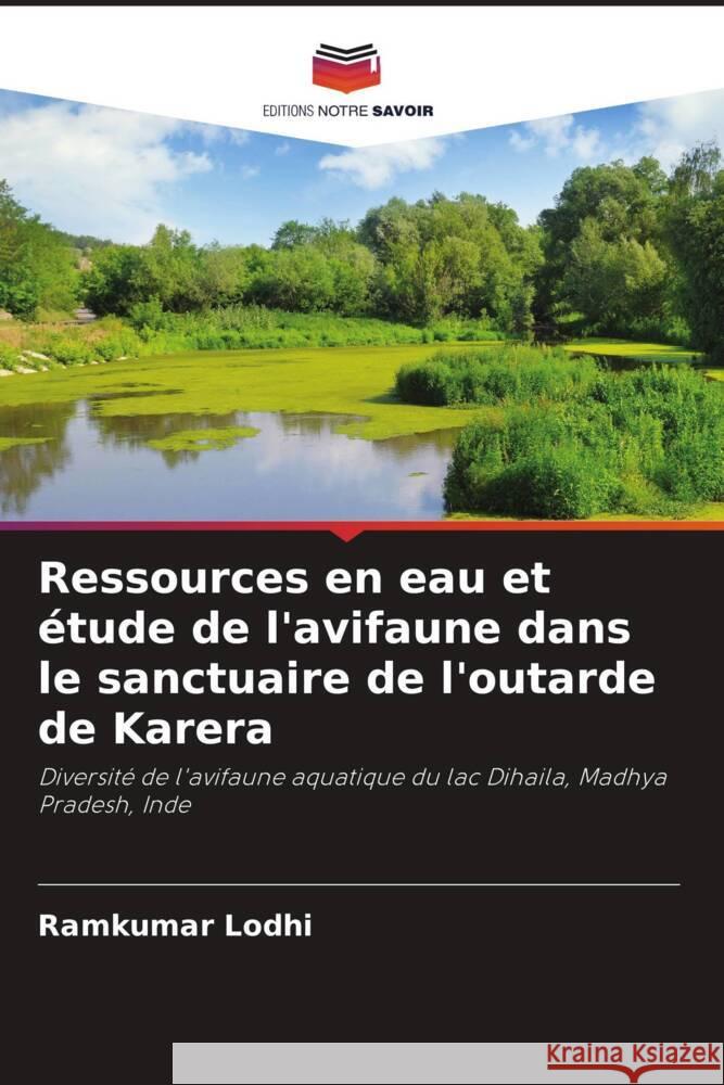 Ressources en eau et étude de l'avifaune dans le sanctuaire de l'outarde de Karera Lodhi, Ramkumar 9786205576908 Editions Notre Savoir - książka