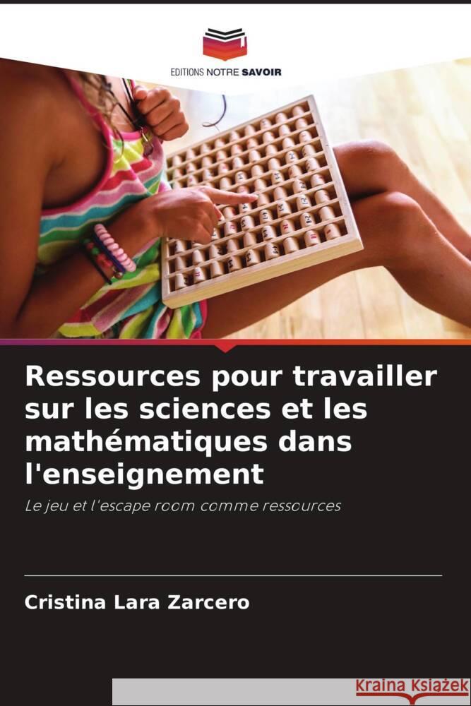 Ressources pour travailler sur les sciences et les mathématiques dans l'enseignement Lara Zarcero, Cristina 9786205486320 Editions Notre Savoir - książka