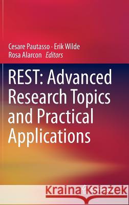 Rest: Advanced Research Topics and Practical Applications Pautasso, Cesare 9781461492986 Springer - książka