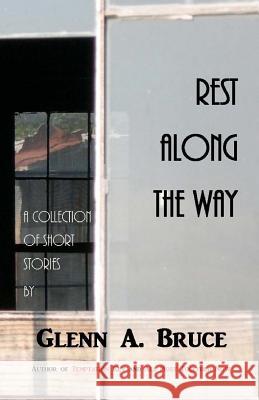 Rest Along The Way Bruce, Glenn A. 9781478161530 Createspace - książka