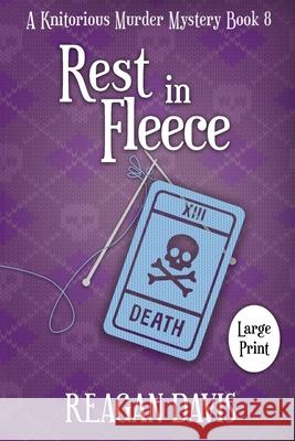 Rest In Fleece: A Knitorious Murder Mystery Reagan Davis 9781990228292 Carpe Filum Press - książka