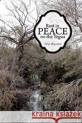 Rest in Peace on the Yegua Kleinschmidt, Sheryl 9781456741662 Authorhouse - książka