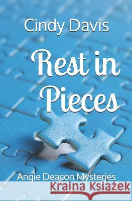 Rest in Pieces: Angie Deacon Mysteries Cindy Davis 9781729205488 Independently Published - książka