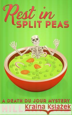Rest In Split Peas: A Death du Jour Mystery #2 Hillary Avis 9781099380921 Independently Published - książka