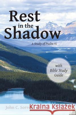 Rest in the Shadow: A Study of Psalm 91 John C. Sorrell 9781490888453 WestBow Press - książka