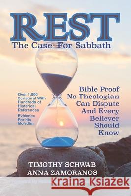 Rest: The Case for Sabbath Anna Zamoranos, Timothy Jay Schwab, Afp Bienvenido Gerardo C Casis, Jr 9798523668753 Independently Published - książka