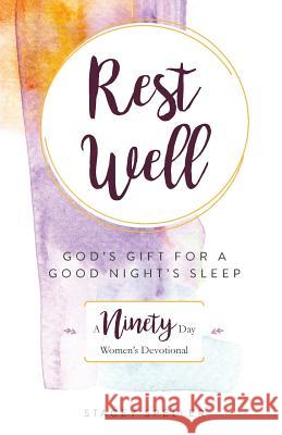 Rest Well, God's Gift for a Good Night's Sleep: 90-Day Women's Devotional Stacey C. Speller 9780979891632 Speak2stacey LLC - książka