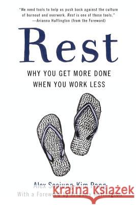 Rest: Why You Get More Done When You Work Less Alex Soojung Pang 9781541617162 Basic Books - książka