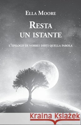 Resta Un Istante Ella Moore 9781692013844 Independently Published - książka