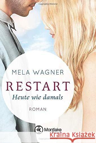 Restart - Heute wie damals Wagner, Mela 9781477822869 Montlake Romance - książka